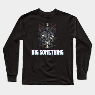 Big Something Long Sleeve T-Shirt